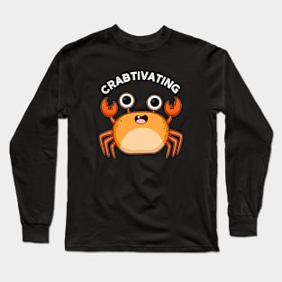 Crabtivating Cute Crab Pun Long Sleeve T-Shirt